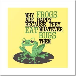 FROGS EAT WHATEVER BUGS THEM Posters and Art